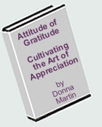 Attitude of Gratitude: Cultivating the Art of Appreciation by Donna Martin